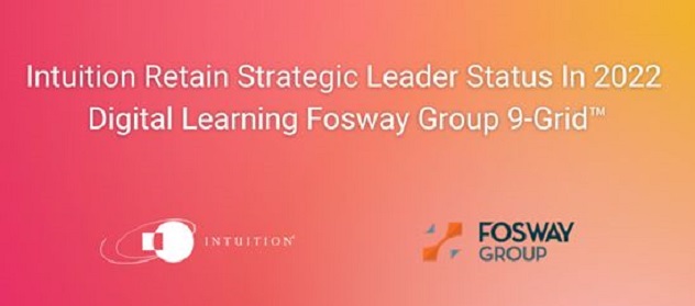 Intuition Retains Strategic Leader Status In 2022 Fosway 9-Grid™ for Digital Learning